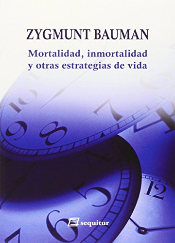 Mortalidad, inmortalidad y otras estrategias de vida (Libros Del Ciudadano) de Zygmunt Bauman (3 nov 2014) Tapa blanda Mortalidad, inmortalidad y otras estrategias de vida (Libros Del Ciudadano) de Zygmunt Bauman (3 nov 2014) Tapa blanda