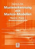  Mustererkennung mit MarkovModellen: Theorie Praxis Anwendungsgebiete (Leitfäden der Informatik) (German Edition) (XLeitfäden der Informatik)