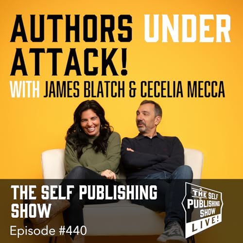 SPS-440: Author Under Attack James Blatch & Cissy Mecca