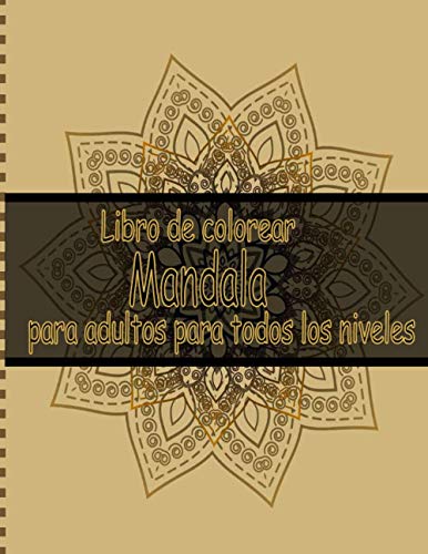 Libro de colorear Mandala para adultos para todos los niveles: Libro de...