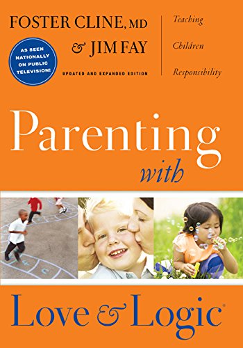 Parenting with Love and Logic: Teaching Children Responsibility
