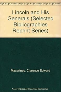 Hardcover Lincoln and His Generals (Selected Bibliographies Reprint Series) Book