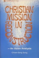 Christian mission in reconstruction--an Asian analysis 0883440741 Book Cover