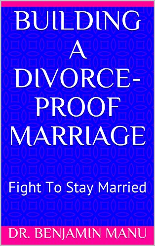 Building A Divorce-proof Marriage: Fight To Stay Married (English Edition)