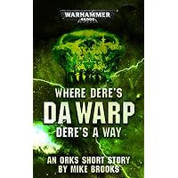 Where Dere&rsquo;s da Warp Dere&rsquo;s a Way