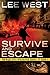 SURVIVE AND ESCAPE: A Post Apocalyptic EMP Thriller (The Blue Lives Apocalypse Series) (Volume 1)