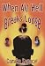 When All Hell Breaks Loose: A Novel