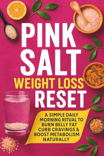 Pink Salt Weight Loss Reset: A Simple Daily Morning Ritual