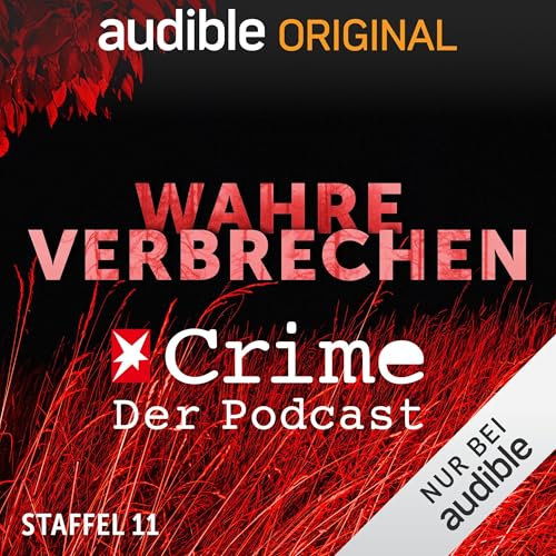 Wahre Verbrechen. Der Stern Crime Podcast: Staffel 11