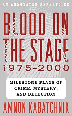 Blood on the Stage, 1975-2000: Milestone Plays of Crime, Mystery, and Detection book cover