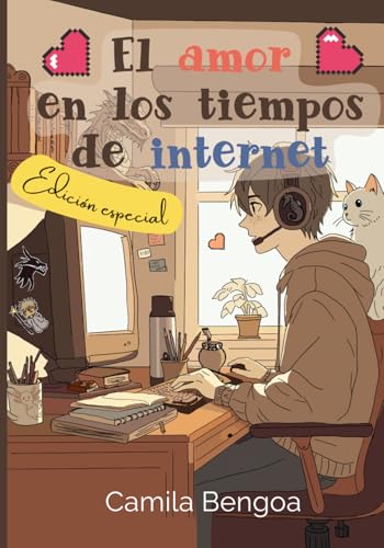 El amor en los tiempos de internet: Una novela de romance a distancia