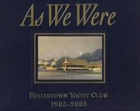 As We Were Edgartown Yacht Club 1905-2005 B002DPVXB0 Book Cover