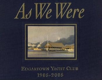 Hardcover As We Were Edgartown Yacht Club 1905-2005 Book
