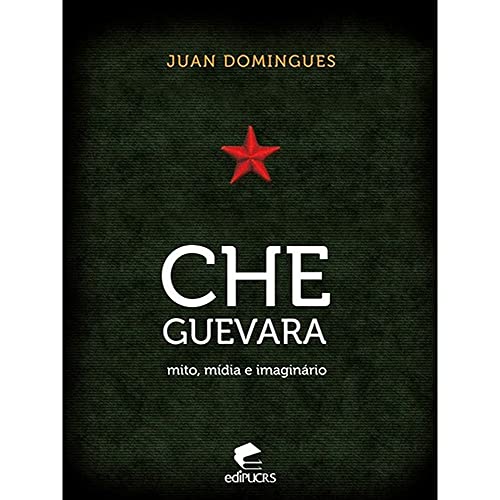 Che guevara: mito, mídia e imaginário