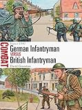 German Infantryman vs British Infantryman: France 1940 (Combat Book 14)