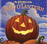 The Story of the Jack O'Lantern: A Great Fall and Halloween Read for Kids