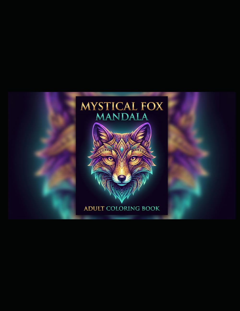 Mystical Animal Mandala Coloring Book for Adults: Stress Relief, Relaxation & Mindfulness with Intricate Fantasy Designs, Zen Patterns & Therapeutic Art
