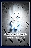  O Brilho Oculto (Portuguese Edition)