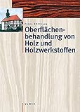  Oberflächenbehandlung von Holz und Holzwerkstoffen