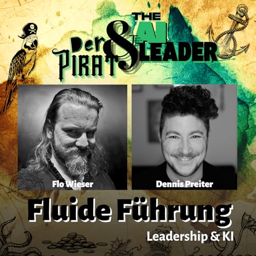 Der Pirat & The AI Leader: Fluide F&uuml;hrung