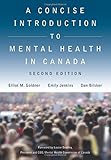 A Concise Introduction to Mental Health in Canada, Second Edition A Concise Introduction to Mental Health in Canada, Second Edition