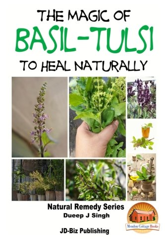 The Magic of Basil - Tulsi To Heal Naturally