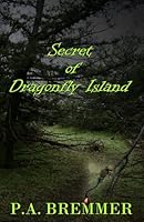 Secret of Dragonfly Island 0984593403 Book Cover