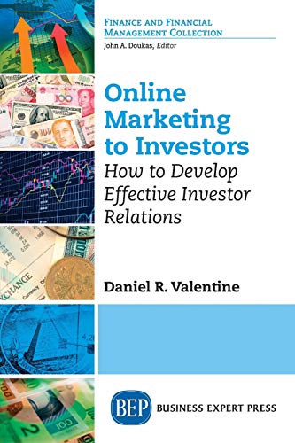 Online Marketing to Investors: How to Develop Effective Investor Relations Online Marketing to Investors: How to Develop Effective Investor Relations