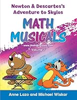Math Musicals: Newton & Descartes's Adventure to Skylos 1644321025 Book Cover