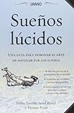 Sue&Atilde;&plusmn;os l&Atilde;&ordm;cidos: Gu&Atilde;&shy;a de campo para dominar el arte de navegar por los sue&Atilde;&plusmn;os (Crecimiento personal) (Spanish Edition)