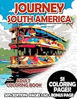 Journey South America - 50% Edition: Pages 1-50: Adult Coloring Book for Relaxing and Mindfulness B0F5NT6XDF Book Cover