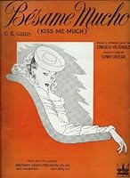 Besame Mucho (Kiss Me Much) Sheet Music - Consuelo Velazauez, Sunny Skylar B000PWTNCE Book Cover