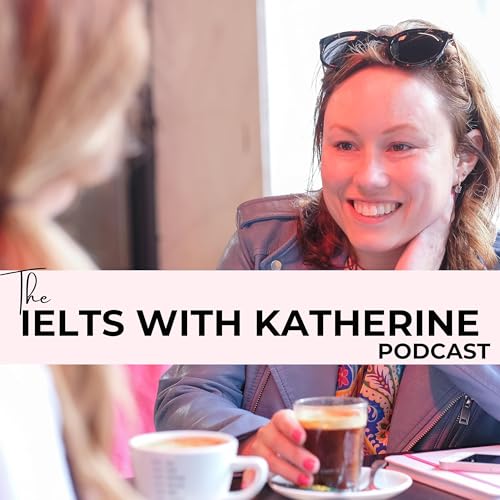 『The IELTS with Katherine Podcast』のカバーアート