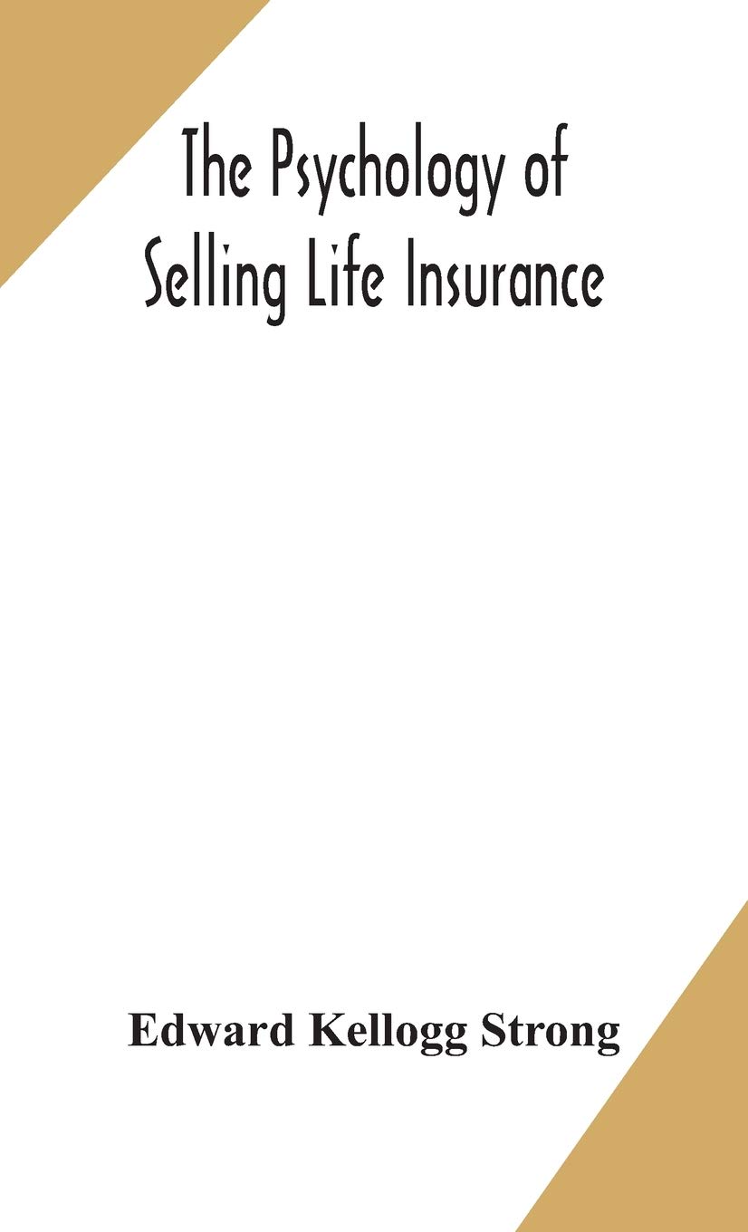 The Psychology Of Selling Life Insurance
