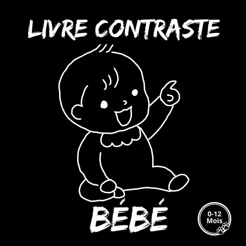 Livre Contraste Bébé: Livre d’éveil en noir et blanc pour la stimulation visuelle des nouveau-nés et bébés de 0 à 12 mois