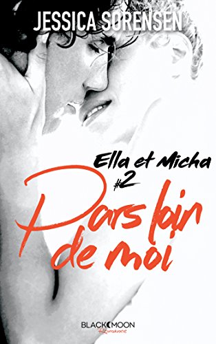 Télécharger Ella et Micha - Tome 2 - Pars loin de moi Gratuit