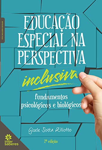 Educação especial na perspectiva inclusiva:: fundamentos psicológicos e biológicos