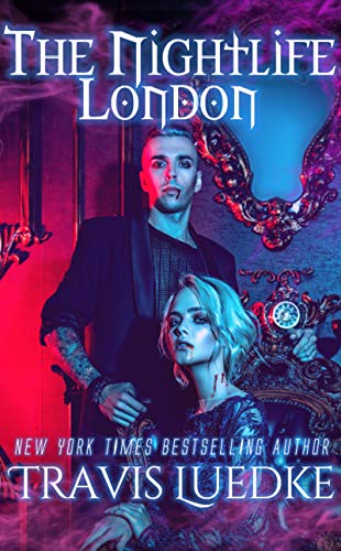 The Nightlife London (Paranormal and Urban Fantasy) (The Nightlife Series Book 4)