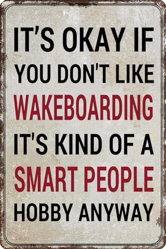 Funny Gift Smart People Wakeboarding Wakeboard Wakeboarder Metal Tin Signs Vintage Man Cave Poster Wall Art Decor Plaque for Kitchen Bar Bathroom Office Garden 12x8 inch