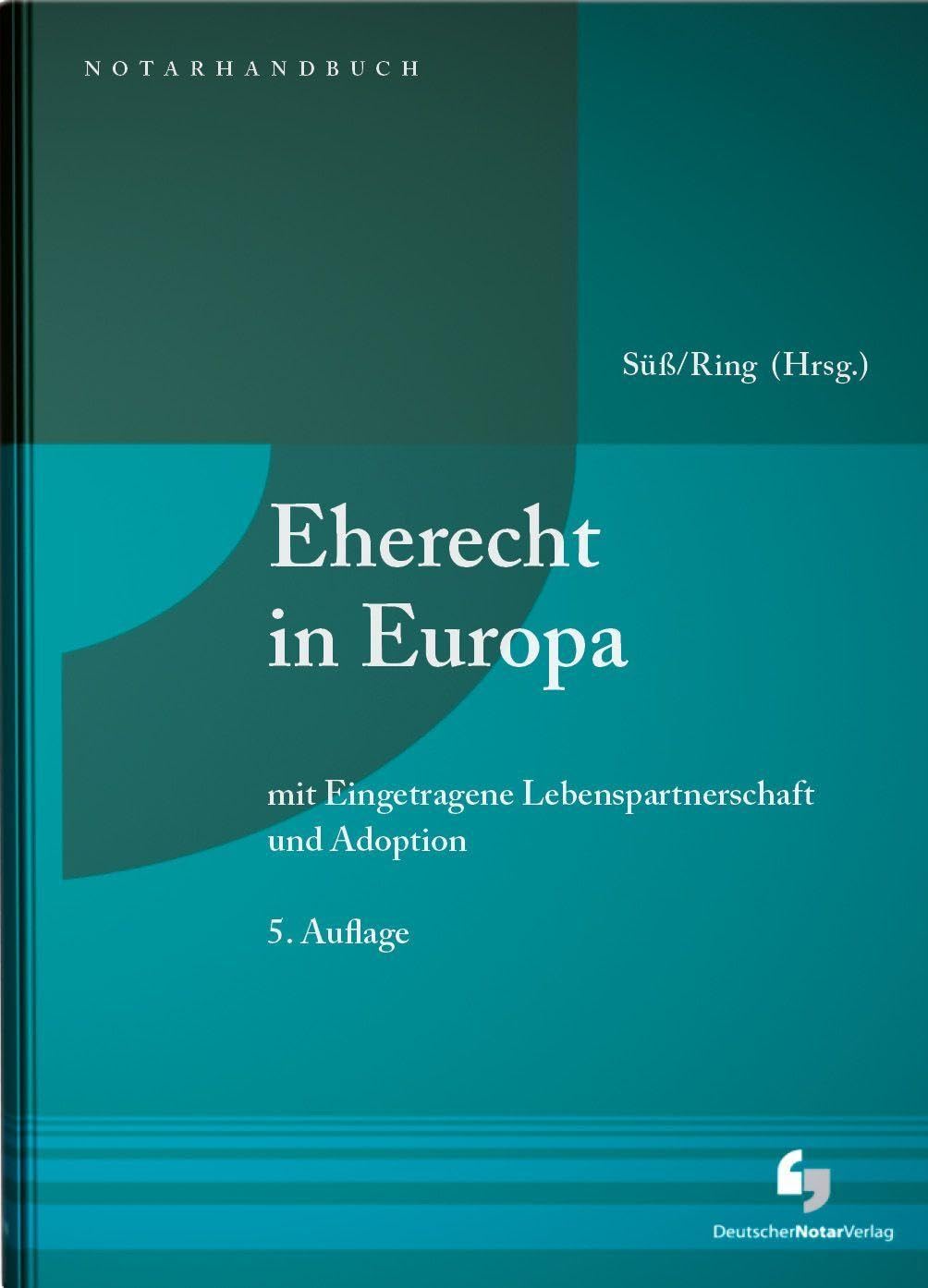 Eherecht in Europa: mit Eingetragene Lebenspartnerschaft und Adoption (NotarHandbuch)