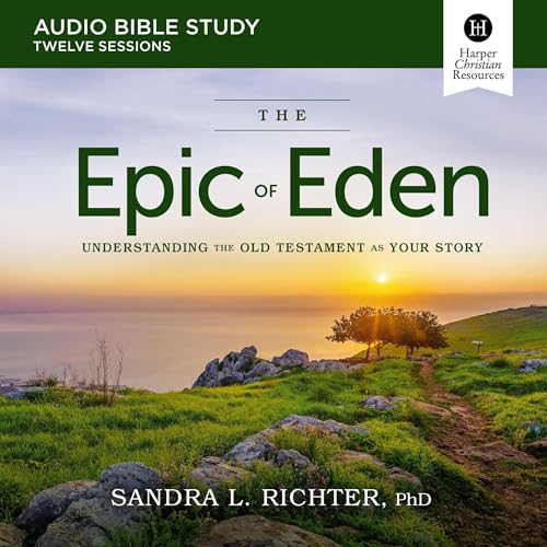 The Epic of Eden: Understanding the Old Testament as Your Story Audiolibro Por Sandra L. Richter PhD arte de portada