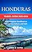 Honduras Travel Guide 2025-2026: Your complete Handbook to Adventure, Culture, and safe Travels (Pathfinders collection: Your Gateway to Authentic Travel Experiences)