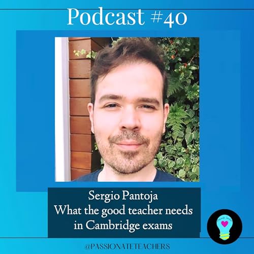 #40 - Sergio Pantoja talks about Surviving and thriving as an English teacher