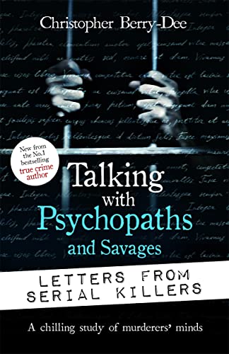 Book cover of Talking with Psychopaths and Savages: Letters from Serial Killers