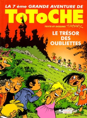 Totoche, tome 7 : Le Trésor des oubliettes
