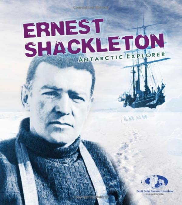 Ernest Shackleton: Antarctic Explorer
