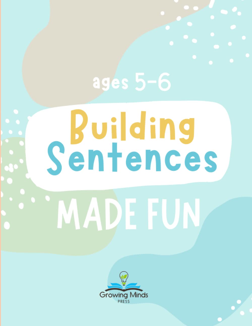 Building Sentences Made Fun: Writing Activities Workbook with Sight Words for Kindergarten