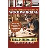 The Comprehensive Guide to Woodworking: Practical Plans, Step-by-Step Instructions,Techniques, Advanced Tips and Tools for Crafting Perfect Wood Projects Paperback March 6, 2023