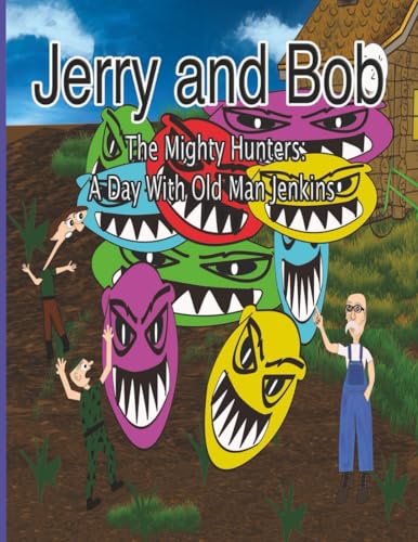 Jerry and Bob, the Mighty Hunters - a Day with Old Man Jenkins