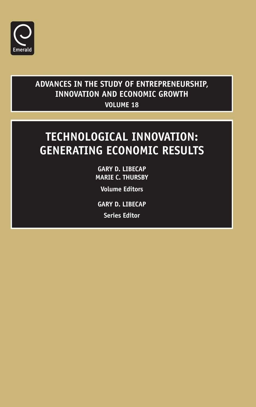 Buy Technological Innovation: Generating Economic Results (18) (ADVANCES IN THE STUDY OF ENTREPRENEURSHIP, INNOVATION AND ECONOMIC GROWTH) — BookShops.in